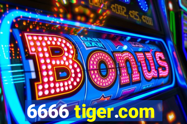 6666 tiger.com